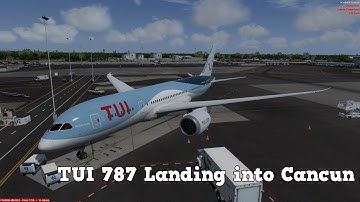 [P3DV4.5] TUI 787 Landing to Cancun | Qualitywings 787 |