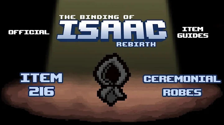 Official TBOI Item Guides No. 216: Ceremonial Robes