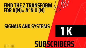 Find the Z Transform for x(n)= a^n u (n) | Signals and Systems | Digital Signal Processing