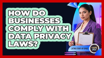 How Do Businesses Comply With Data Privacy Laws?