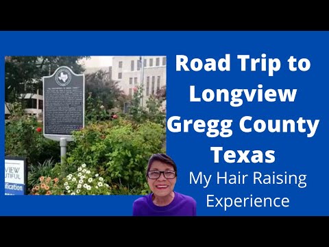 Road Trip to Beautiful Longview, Texas