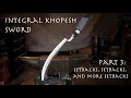 Making an Integral Khopesh Sword Pt. 3