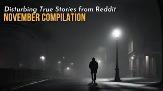 True Disturbing Reddit Posts Compilation - November '23 edition