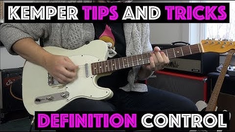 Kemper Tips & Tricks - Definition Control