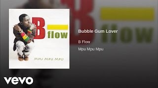 B Flow - Bubble Gum Lover