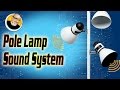 Pole Lamp Sound System!