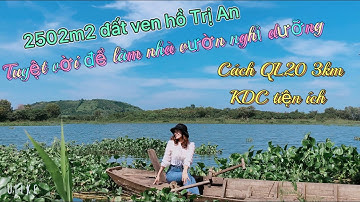 2502m2 vườn trái cây ven hồ Trị An, căn nhà thứ 2 tuyệt đỉnh, La Ngà, Định Quán, Đồng Nai