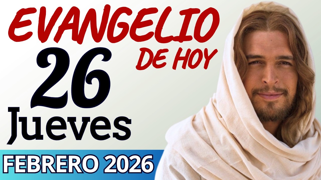 Evangelio de Hoy Jueves 26 de Febrero de 2026 |LECTURA Y REFLEXIÓN