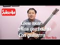 cómo tocar * Alas quebradas * con guitarra