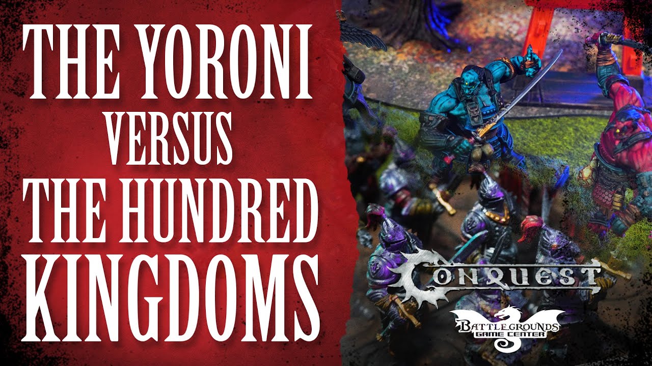 Conquest: The Last Argument of Kings Battle Report - Yoroni Versus The Hundred Kingdoms