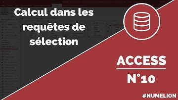 Tutoriel et cours Access n° 10 : Calcul dans les requêtes de sélection