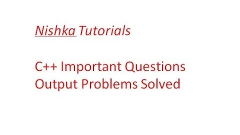 c++ important output questions with answers class 12 computer science