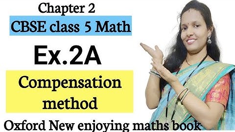 Ex.2A|Addition and subtraction using Compensation method|CBSE class 5 Maths|Oxford book/Mental maths