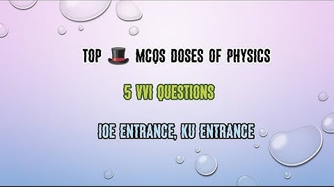 Most important physics questions for IOE Entrance, Ku Entrance 2079.