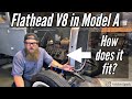 Flathead V8 into a Model A, How does it fit??