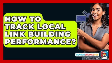 How To Track Local Link Building Performance? - SearchEnginesHub.com