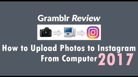 How to Upload Photos to Instagram From Computer 2017