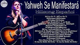 Hillsong In Spanish, Yahweh Will Manifest - Hillsong Spanish Their Best Songs - Greatest Hits