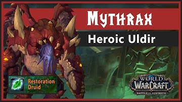 [BFA] Mythrax, Heroic Uldir, Restoration Druid PoV