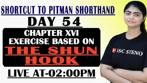 DAY-54 | CHAPTER XVI | EXERCISE BASED ON | THE SHUN HOOK | PART-I | BY JANVI MA