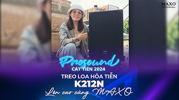 TREO K212N LÊN CAO CÙNG MAXO - setting PROSOUND Cát Tiên | MAXO Audio