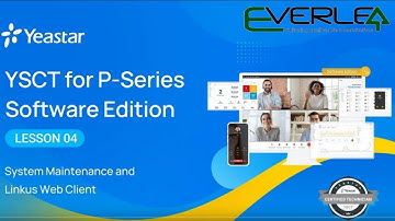 YSCT for P-Series Software Edition Lesson 4: System Maintenance & Linkus Web Client