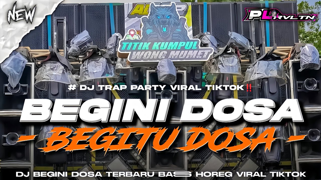 DJ BEGINI DOSA BEGITU DOSA - STYLE TRAP PARTY VIRAL TIKTOK TERBARU | PL REVOLUTION
