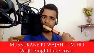 Muskurane Ki Wajah Tum Ho || Arijit Singh || Melodious Flute Cover By Pratyush