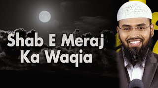 Shab e Meraj Ka Waqia Kaise Huwa By @AdvFaizSyedOfficial