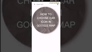 How To Select Car Icons in Google Maps | Using App screenshot 3