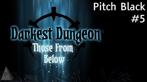 To the Coves! - Darkest Dungeon Those from Below Update - Let