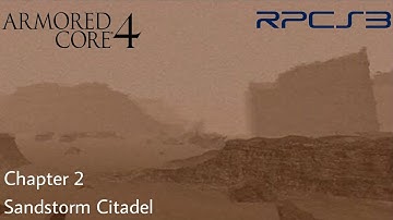[RPCS3] Armored Core 4 - Chapter 2 - Sandstorm Citadel