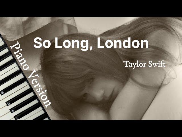 So Long, London (Piano Version) - Taylor Swift | Lyric Video class=