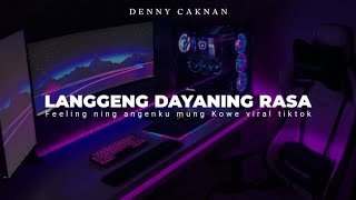DJ LDR LANGGENG DAYANING RASA DENNY CAKNAN ( DJ FEELING NENG ANGENKU MUNG KOWE )