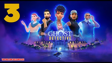 Ghost Detective Gameplay Walkthrough Part 3 (Android,ios)