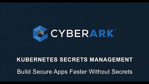 Webinar: Kubernetes Secrets Management: Build Secure Apps Faster Without Secrets