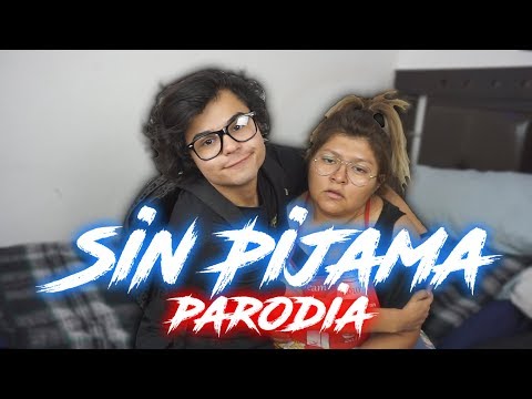 Sin Pijama - Becky G, Natti Natasha (PARODIA)