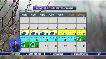 Xu hướng thời tiết cả nước từ nay đến tết nguyên đán Quý Mão 2023 | VTVWDB