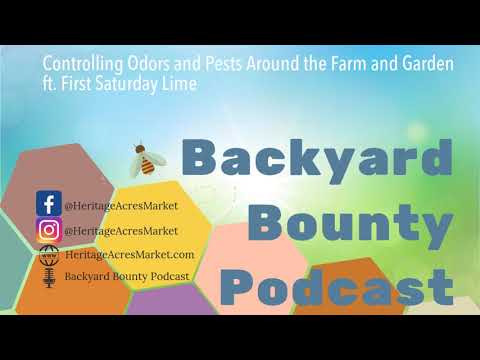 Controlling Odors and Pests Around the Farm and Garden  (Backyard Bounty Podcast EP 33)