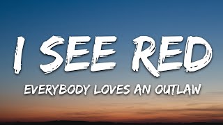 Everybody Loves An Outlaw - I See Red (Lyrics)