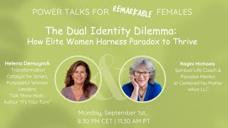 The Dual Identity Dilemma:  How Elite Women Harness Paradox to Thrive