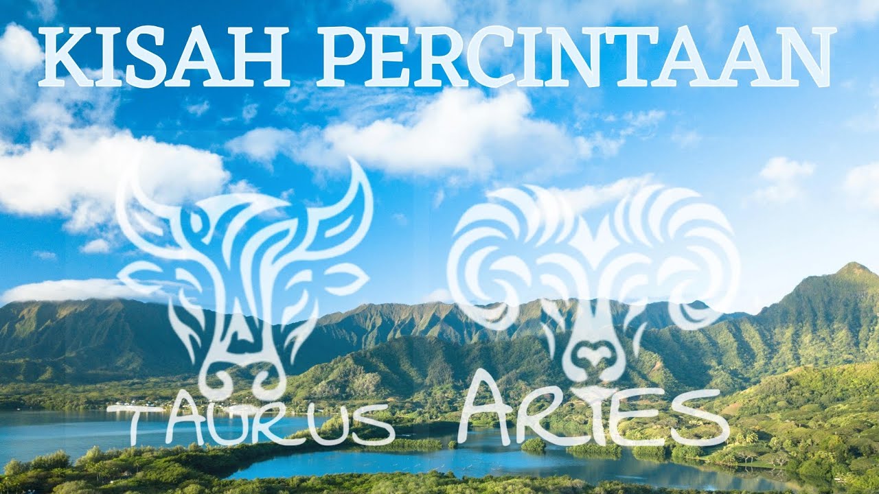 KISAH PERCINTAAN ANTARA WANITA TAURUS DAN  PRIA ARIES
