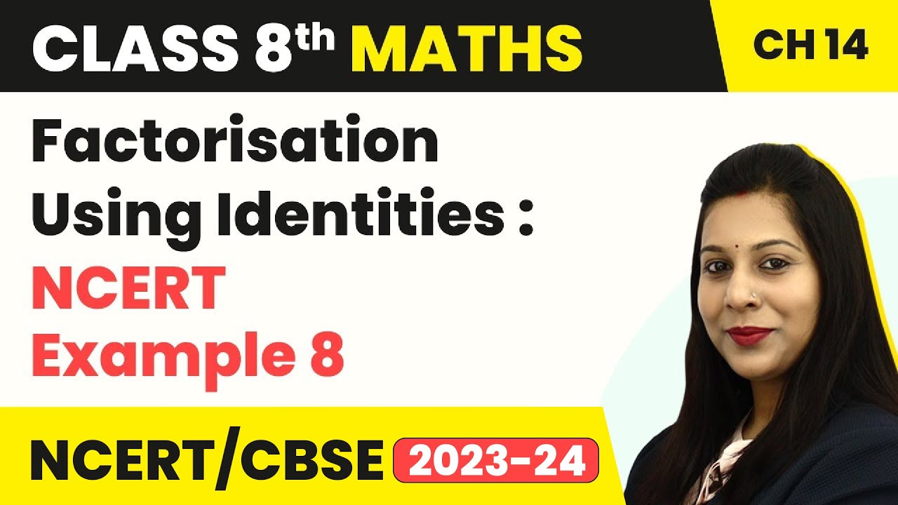 Factorisation Using Identities NCERT Example 8 Factorisation Factorisation Using Identities NCERT Example 8 Factorisation