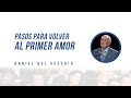 Pasos para volver al primer amor  daniel del vecchio