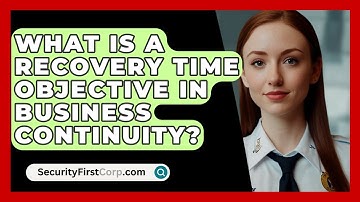 What Is A Recovery Time Objective In Business Continuity? - SecurityFirstCorp.com