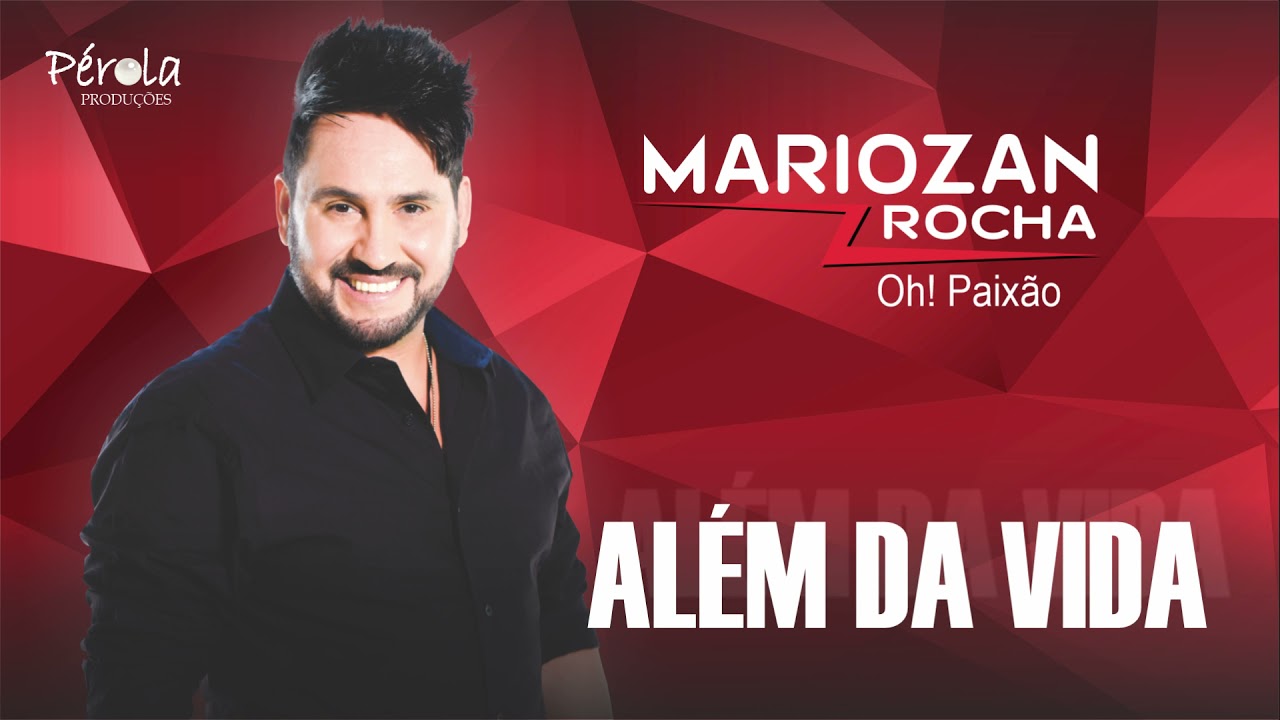 Além da Vida   Mariozan Rocha