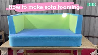 How to make foaming sofa set step by step