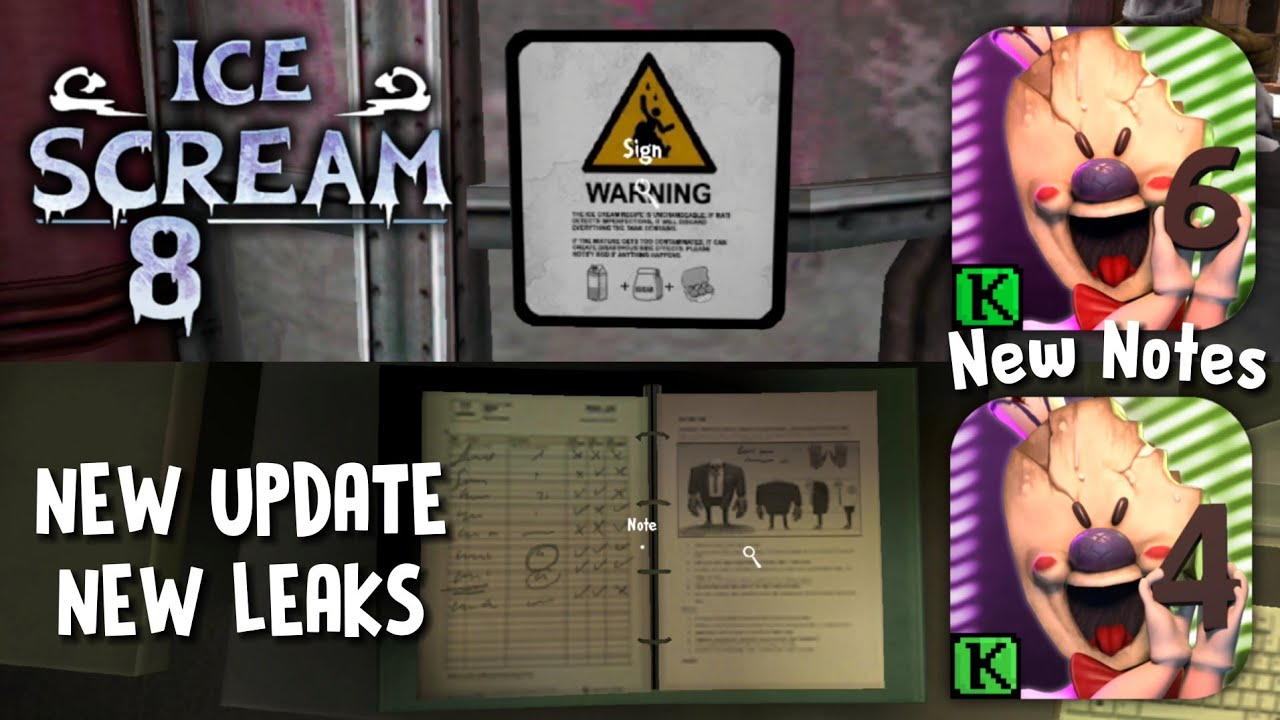 Ice Scream 4 & 6 New Notes / Ice Scream 8 New Leaks 