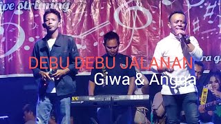 DEBU DEBU JALANAN  - Giwa & Angga Rasendra jonggol