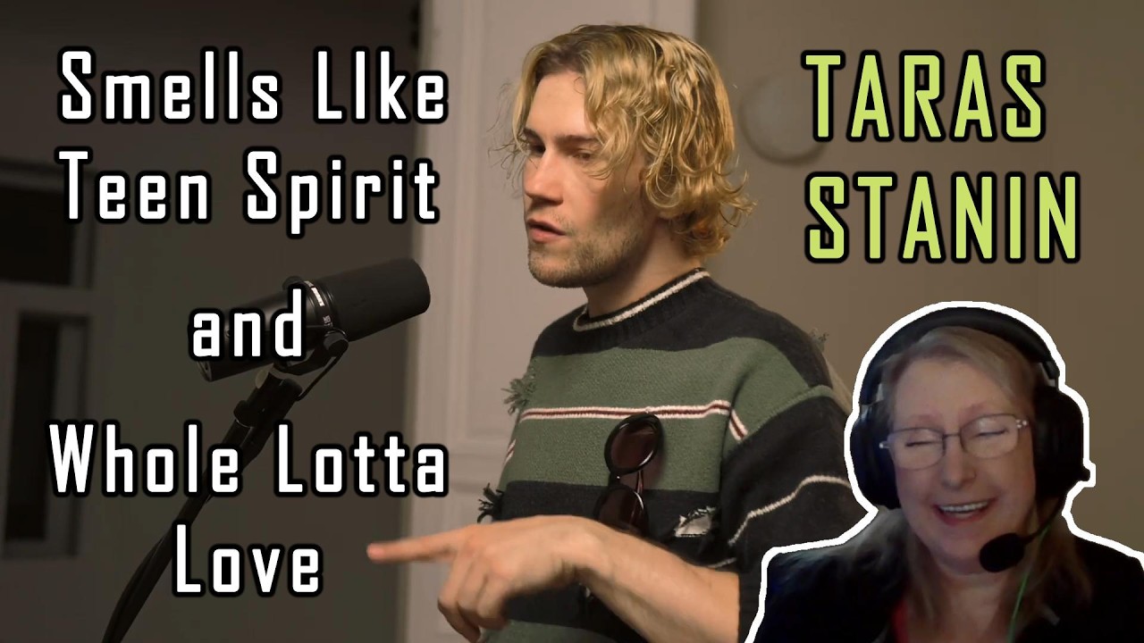 TARAS STANIN - Smells Like Teen Spirit & A Whole Lotta Love (Reaction)